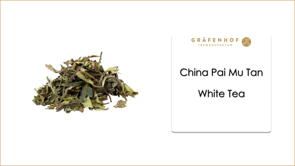 China-Pai-Mu-Tan-White-Tea-Gräfenhof Tee Bio-Tee Hersteller