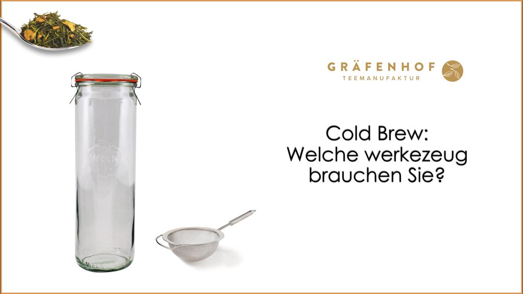 Gräfenhof-Tee-GmbH - BIO- Tee Grosshandel - Cold-Brew-Werkzeuge-GRAFENHOF-–-TEE-KRAUTERGROSSHANDEL--1024x576