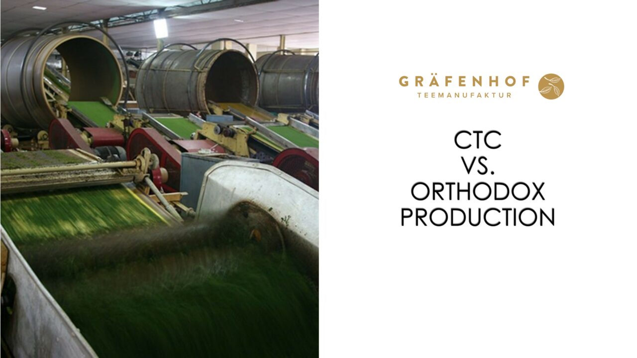 CTC VS Orthodoxe Tee Herstellung -Graefenhof Teemanufaktur