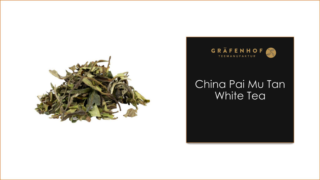 China Pai Mu tan White Tea - Organic Tea - Gräfenhof Tee GmbH
