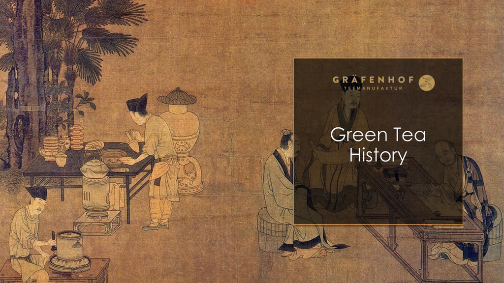 Green Tea History - Gräfenhof Tee GmbH