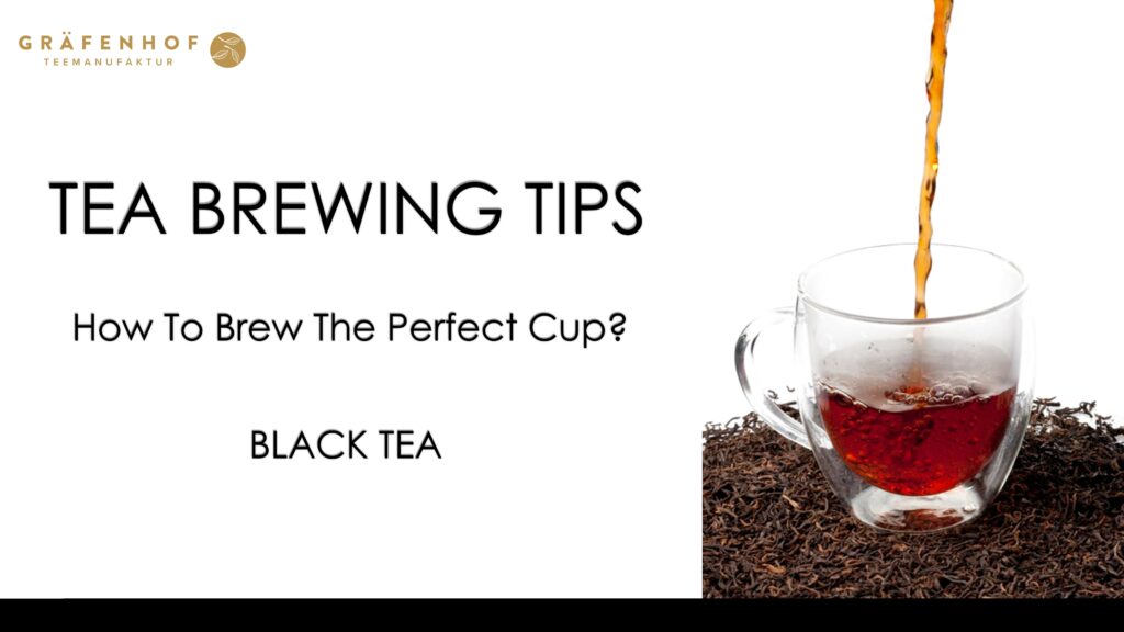 Tea Brewing Teas - How to Brew The perfect Cup Of Tea - Gräfenhof Tee GmbH